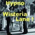 Hypno - Wist�ria Lane !